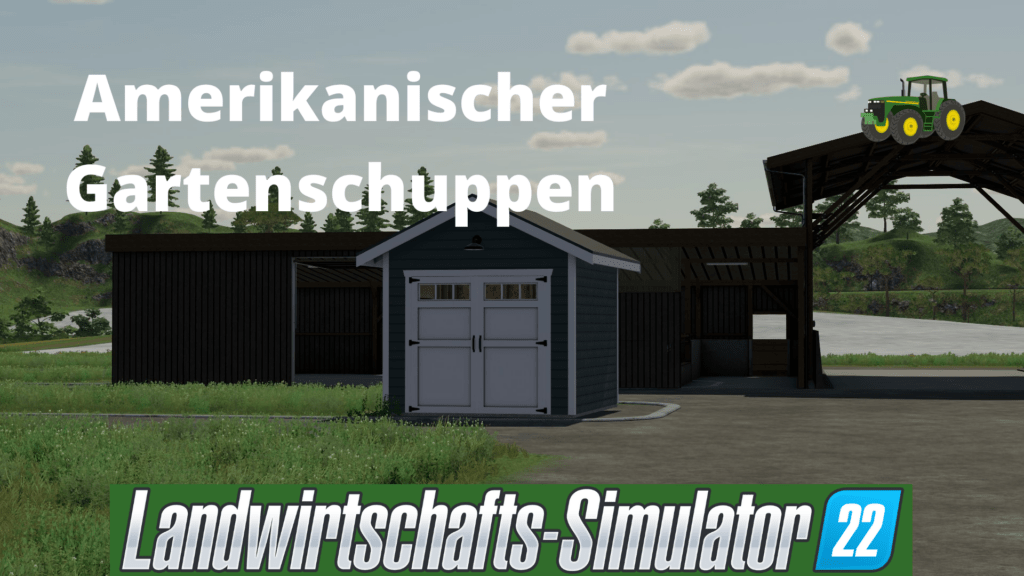 LS22 Amerikanischer Gartenschuppen - FS-Mods.eu